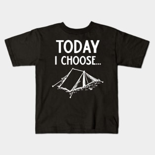 Today I Choose Camping Kids T-Shirt